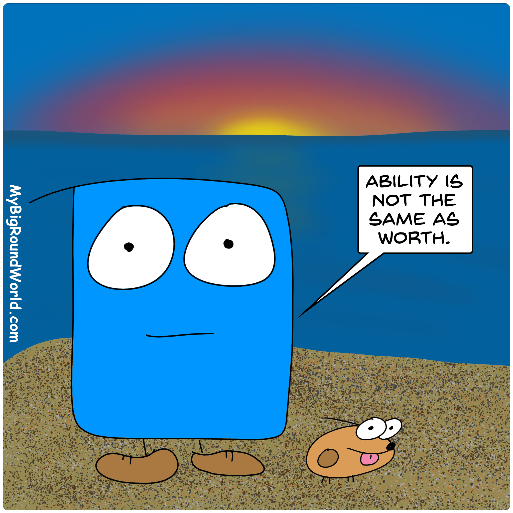 Blue and Spot on a darkened morning beach with the sun poking over the horizon. Blue says, "Ability is not the same as worth."